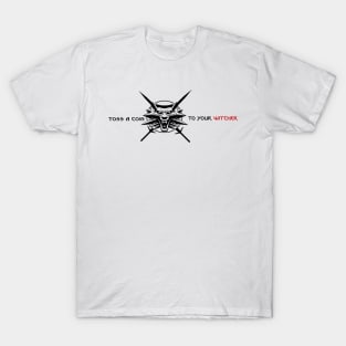 Toss A Coin To Your Witcher Type 1 T-Shirt